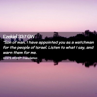 Picture 02 - Ezekiel 33:7 GW - “Son of man, I have appointed you as a watchman - Bible Verse Picture
