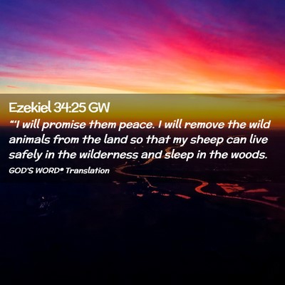 Picture 02 - Ezekiel 34:25 GW - “‘I will promise them peace. I will remove - Bible Verse Picture