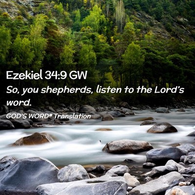 Picture 02 - Ezekiel 34:9 GW - So, you shepherds, listen to the Lord’s - Bible Verse Picture
