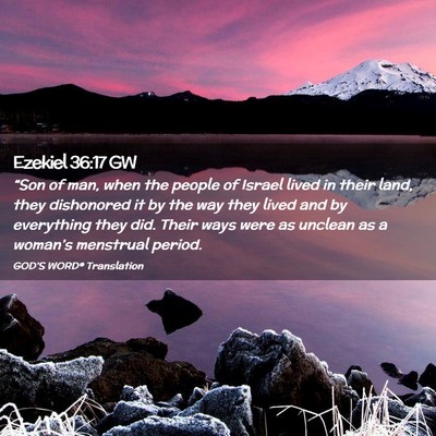 Picture 02 - Ezekiel 36:17 GW - “Son of man, when the people of Israel lived in - Bible Verse Picture