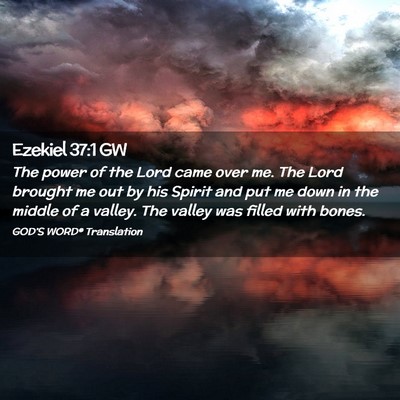 Picture 02 - Ezekiel 37:1 GW - The power of the Lord came over me. The Lord - Bible Verse Picture