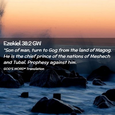 Picture 02 - Ezekiel 38:2 GW - “Son of man, turn to Gog from the land of - Bible Verse Picture