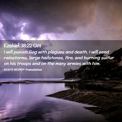 Picture 02 - Ezekiel 38:22 GW - I will punish Gog with plagues and death. I will - Bible Verse Picture