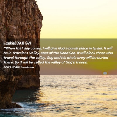Picture 02 - Ezekiel 39:11 GW - “‘When that day comes, I will give Gog a - Bible Verse Picture