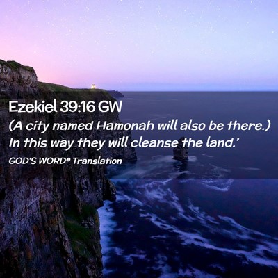Picture 02 - Ezekiel 39:16 GW - (A city named Hamonah will also be there.) In - Bible Verse Picture