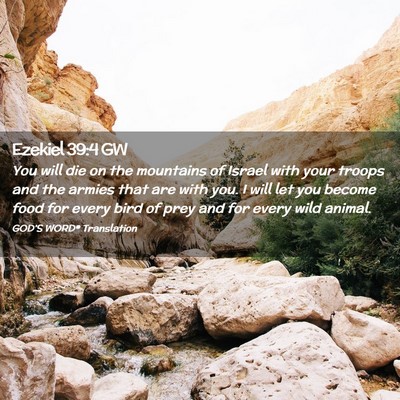 Picture 02 - Ezekiel 39:4 GW - You will die on the mountains of Israel with your - Bible Verse Picture