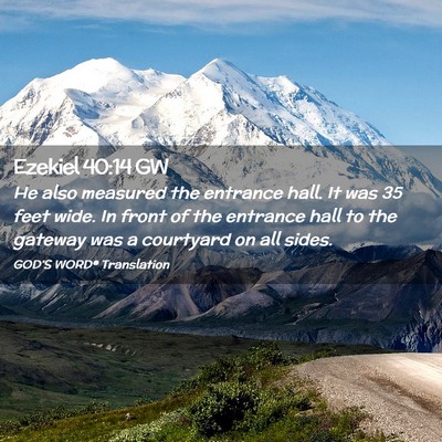 Picture 02 - Ezekiel 40:14 GW - He also measured the entrance hall. It was 35 - Bible Verse Picture