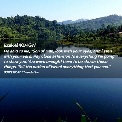 Picture 02 - Ezekiel 40:4 GW - He said to me, “Son of man, look with your - Bible Verse Picture