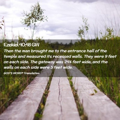 Picture 02 - Ezekiel 40:48 GW - Then the man brought me to the entrance hall of - Bible Verse Picture