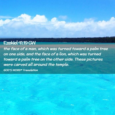 Picture 02 - Ezekiel 41:19 GW - the face of a man, which was turned toward a palm - Bible Verse Picture