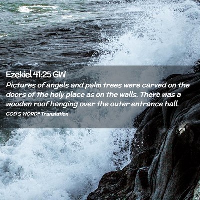 Picture 02 - Ezekiel 41:25 GW - Pictures of angels and palm trees were carved on - Bible Verse Picture