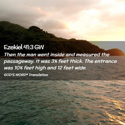 Picture 02 - Ezekiel 41:3 GW - Then the man went inside and measured the - Bible Verse Picture