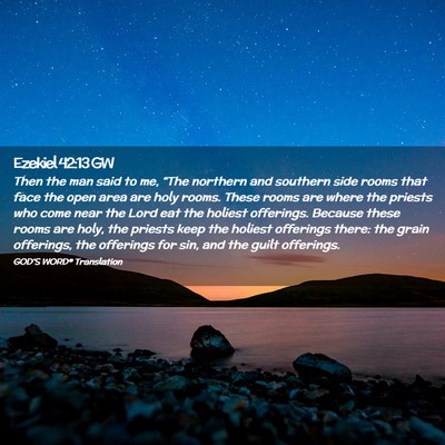 Picture 02 - Ezekiel 42:13 GW - Then the man said to me, “The northern and - Bible Verse Picture