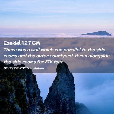 Picture 02 - Ezekiel 42:7 GW - There was a wall which ran parallel to the side - Bible Verse Picture