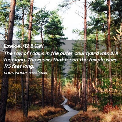 Picture 02 - Ezekiel 42:8 GW - The row of rooms in the outer courtyard was 87½ - Bible Verse Picture