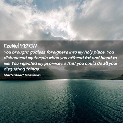 Picture 02 - Ezekiel 44:7 GW - You brought godless foreigners into my holy - Bible Verse Picture
