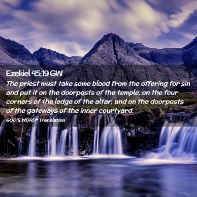 Picture 02 - Ezekiel 45:19 GW - The priest must take some blood from the offering - Bible Verse Picture