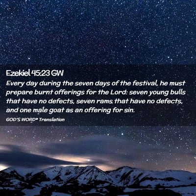 Picture 02 - Ezekiel 45:23 GW - Every day during the seven days of the festival, - Bible Verse Picture