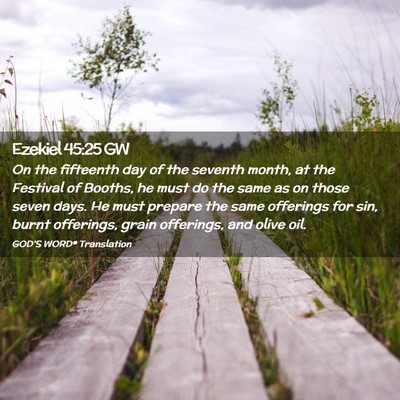 Picture 02 - Ezekiel 45:25 GW - On the fifteenth day of the seventh month, at the - Bible Verse Picture