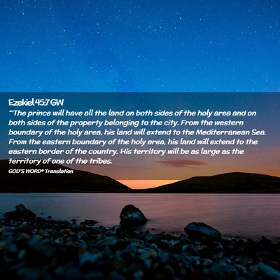 Picture 02 - Ezekiel 45:7 GW - “‘The prince will have all the land on both - Bible Verse Picture