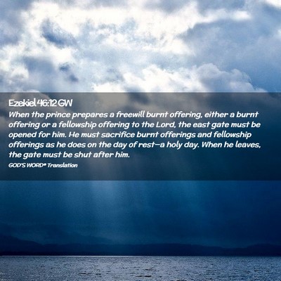 Picture 02 - Ezekiel 46:12 GW - When the prince prepares a freewill burnt - Bible Verse Picture