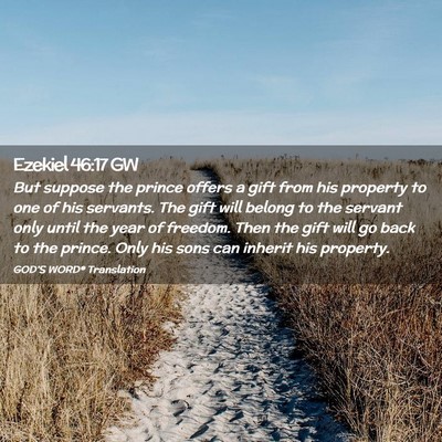 Picture 02 - Ezekiel 46:17 GW - But suppose the prince offers a gift from his - Bible Verse Picture