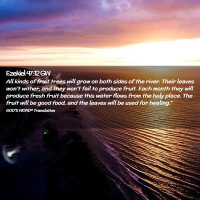 Picture 02 - Ezekiel 47:12 GW - All kinds of fruit trees will grow on both sides - Bible Verse Picture