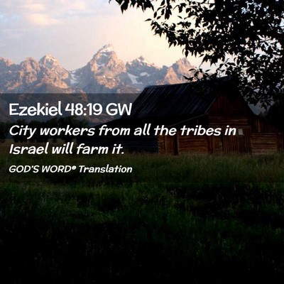 Picture 02 - Ezekiel 48:19 GW - City workers from all the tribes in Israel will - Bible Verse Picture