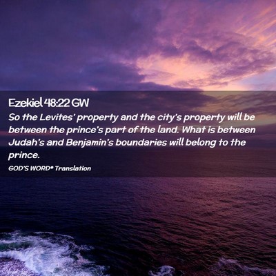 Picture 02 - Ezekiel 48:22 GW - So the Levites’ property and the city’s - Bible Verse Picture