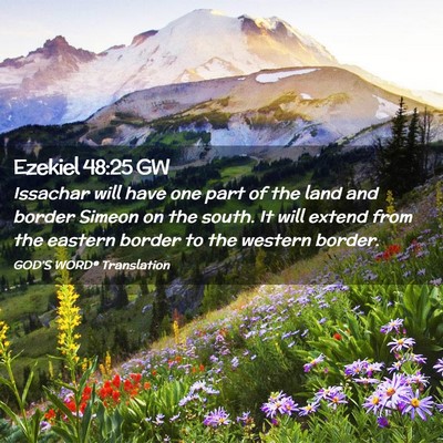 Picture 02 - Ezekiel 48:25 GW - Issachar will have one part of the land and - Bible Verse Picture