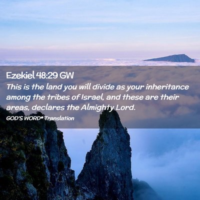 Picture 02 - Ezekiel 48:29 GW - This is the land you will divide as your - Bible Verse Picture