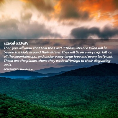Picture 02 - Ezekiel 6:13 GW - Then you will know that I am the Lord. - Bible Verse Picture