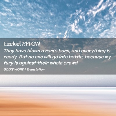 Picture 02 - Ezekiel 7:14 GW - They have blown a ram’s horn, and everything is - Bible Verse Picture