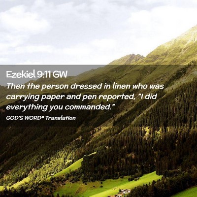 Picture 02 - Ezekiel 9:11 GW - Then the person dressed in linen who was carrying - Bible Verse Picture