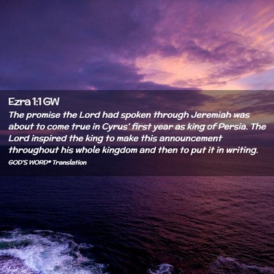 Picture 02 - Ezra 1:1 GW - The promise the Lord had spoken through Jeremiah - Bible Verse Picture