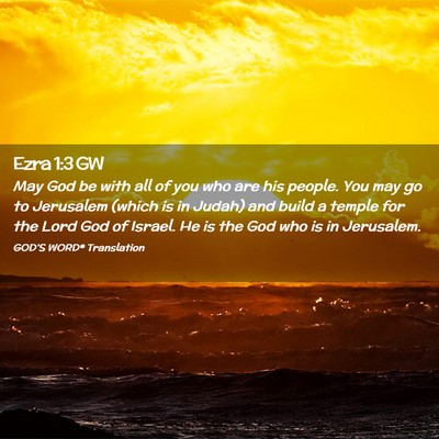 Picture 02 - Ezra 1:3 GW - May God be with all of you who are his people. - Bible Verse Picture