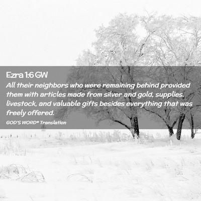 Picture 02 - Ezra 1:6 GW - All their neighbors who were remaining behind - Bible Verse Picture
