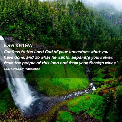 Picture 02 - Ezra 10:11 GW - Confess to the Lord God of your ancestors what - Bible Verse Picture