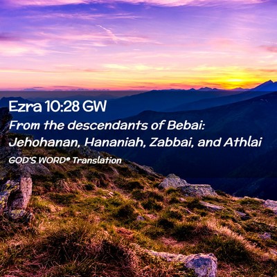 Picture 02 - Ezra 10:28 GW - From the descendants of Bebai: Jehohanan, - Bible Verse Picture