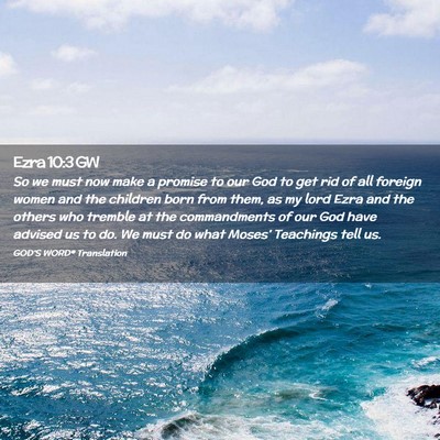 Picture 02 - Ezra 10:3 GW - So we must now make a promise to our God to get - Bible Verse Picture