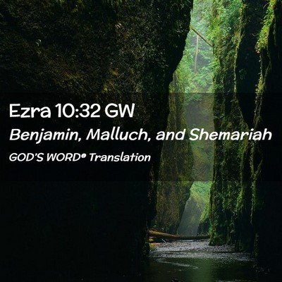 Picture 02 - Ezra 10:32 GW - Benjamin, Malluch, and - Bible Verse Picture