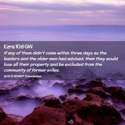 Picture 02 - Ezra 10:8 GW - If any of them didn’t come within three days as - Bible Verse Picture