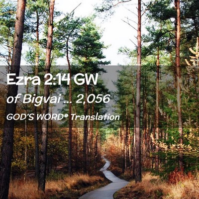 Picture 02 - Ezra 2:14 GW - of Bigvai … - Bible Verse Picture