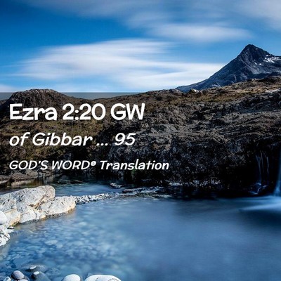 Picture 02 - Ezra 2:20 GW - of Gibbar … - Bible Verse Picture