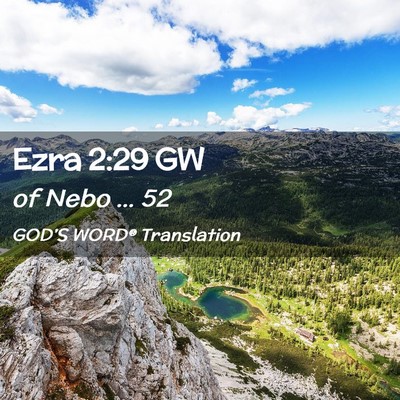 Picture 02 - Ezra 2:29 GW - of Nebo … - Bible Verse Picture
