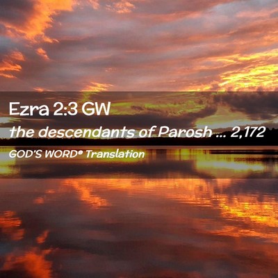 Picture 02 - Ezra 2:3 GW - the descendants of Parosh … - Bible Verse Picture
