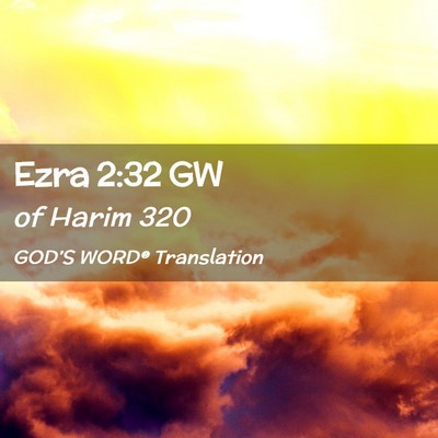 Picture 02 - Ezra 2:32 GW - of Harim - Bible Verse Picture