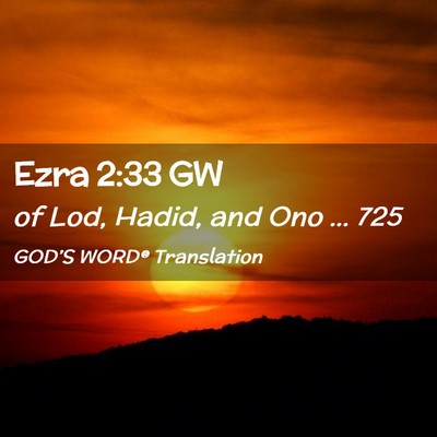 Picture 02 - Ezra 2:33 GW - of Lod, Hadid, and Ono … - Bible Verse Picture
