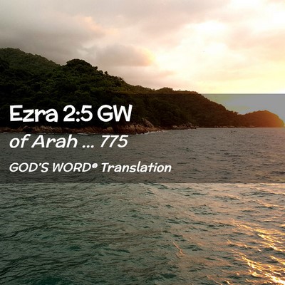 Picture 02 - Ezra 2:5 GW - of Arah … - Bible Verse Picture