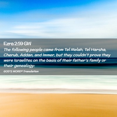 Picture 02 - Ezra 2:59 GW - The following people came from Tel Melah, Tel - Bible Verse Picture